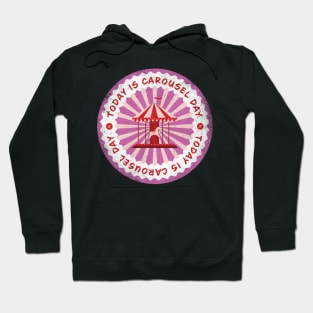 Today is Carousel Day Badge Hoodie